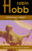 Asasinul Regal (seria Trilogia Farseer vol.2 - partea a 2-a) de Robin Hobb  -Carti bune de citit