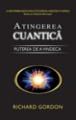 Atingerea Cuantica. Puterea de a vindeca de Richard Gordon  -Carti bune de citit