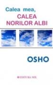 Calea mea, calea norilor albi de Osho  -Carti bune de citit
