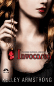 Invocarea (seria Fortele raului absolut  1) de Kelley Armstrong  -Carti bune de citit
