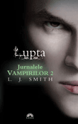 Lupta (seria Jurnalele Vampirilor 2) de L. J. Smith  -Carti bune de citit