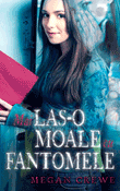 Mai las-o moale cu fantomele de Megan Crewe  -Carti bune de citit