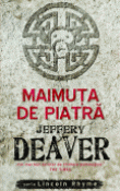 Maimuta de piatra (seria Lincoln Rhyme) de Jeffery Deaver  -Carti bune de citit