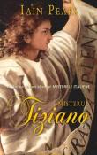 Misterul Tiziano (seria Misterele Italiene 2) de Iain Pears  -Carti bune de citit
