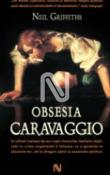Obsesia Caravaggio de Neil Griffiths  -Carti bune de citit