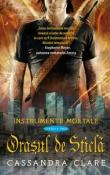 Orasul de Sticla (seria Instrumente Mortale 3) de Cassandra Clare  -Carti bune de citit