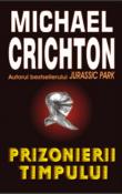 Prizonierii Timpului de Michael Crichton  -Carti bune de citit