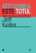 Atitudinea este totul de Jeff Keller  -Carti bune de citit