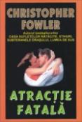 Atractie fatala de Christopher Fowler  -Carti bune de citit