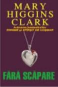 Fara scapare de Mary Higgins Clark  -Carti bune de citit