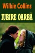 Iubire oarba de Wilkie Collins  -Carti bune de citit