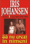Sa nu crezi in nimeni de Iris Johansen  -Carti bune de citit
