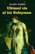 Ultimul vis al lui Suleyman de Alain Paris  -Carti bune de citit