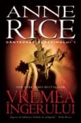 Vremea Ingerului (seria Cantecele Serafimului 1) de Anne Rice  -Carti bune de citit