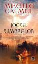 Jocul Umbrelor ( seria Femeia Pirat 2 ) de Mireille Calmel de   -Carti bune de citit