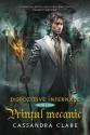 Printul Mecanic ( seria Dispozitive Infernale 2) de Cassandra Clare  -Carti bune de citit