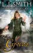 Captiva (seria Cercul Secret 2) de L. J. Smith  -Carti bune de citit