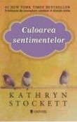 Culoarea sentimentelor de Kathryn Stockett   -Carti bune de citit
