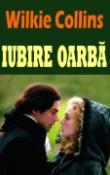 Iubire oarba de Wilkie Collins  -Carti bune de citit