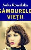 Samburele vietii de Anka Kowalska  -Carti bune de citit